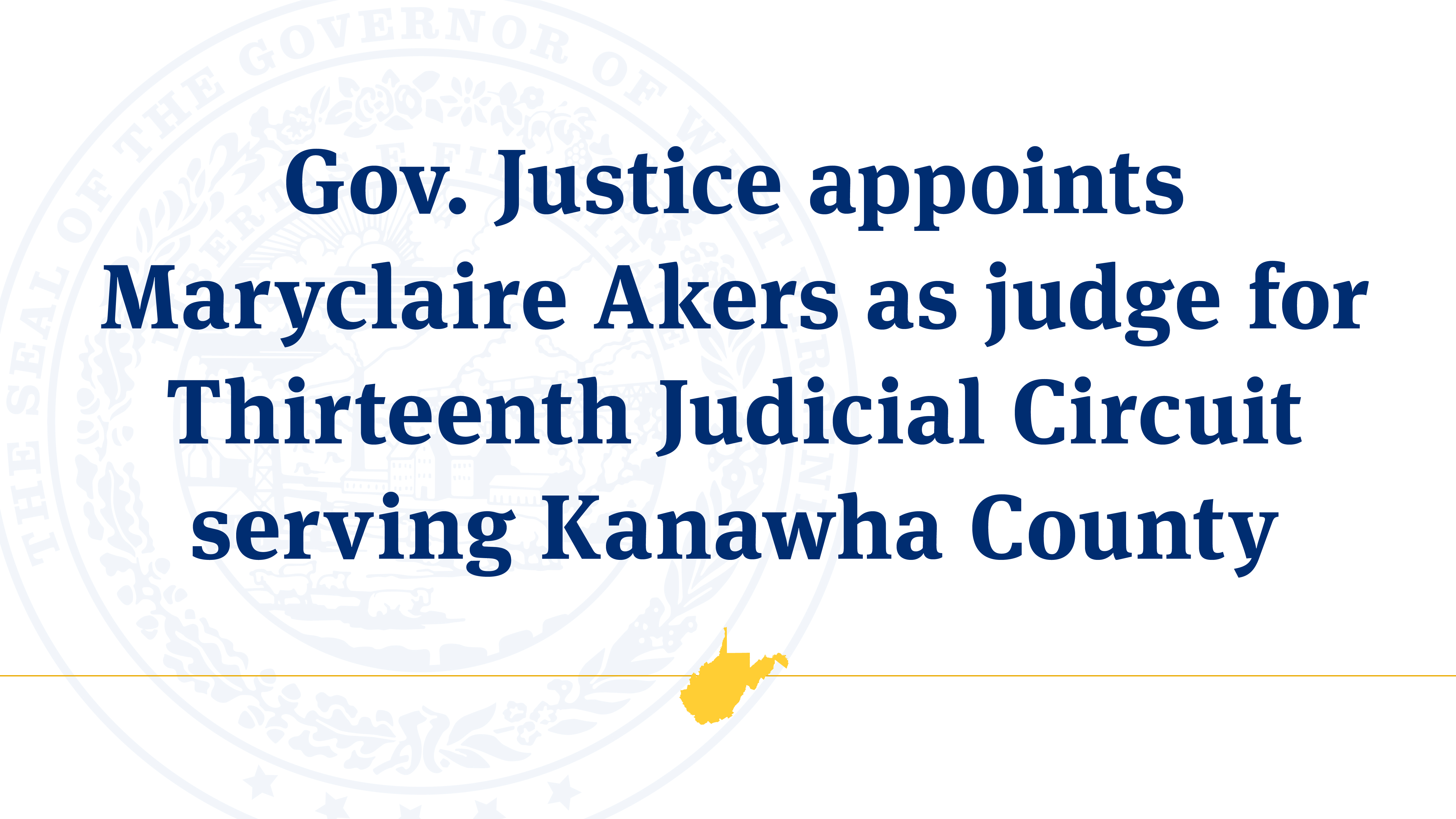 Gov. Justice Appoints Maryclaire Akers As Judge For Thirteenth Judicial ...